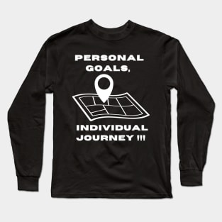 Personal Goals, Individual Journey Long Sleeve T-Shirt